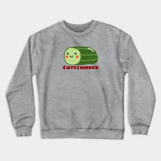 Cutecumber - Cute Cucumber Pun Crewneck Sweatshirt